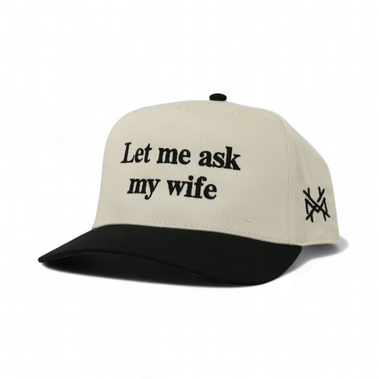 Let Me Ask My Wife Snapback Hat