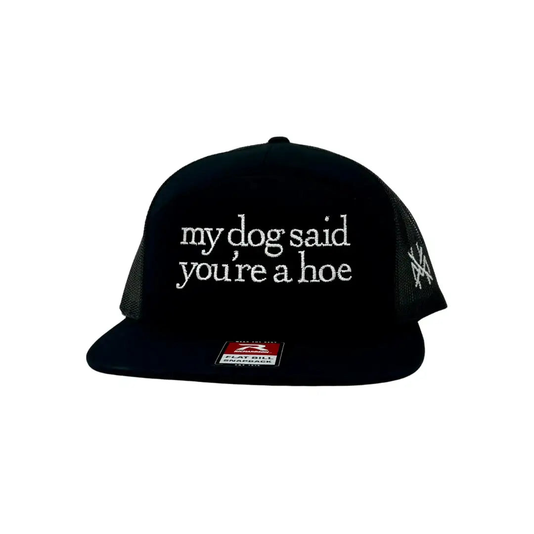My Dog Said You're a Hoe